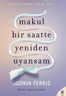 Makul Bir Saatte Yeniden Uyansam Joshua Ferris