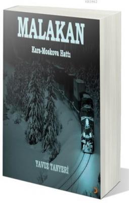 Malakan Kars-Moskova Hattı Yavuz Tanyeri