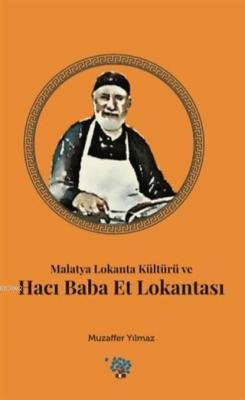 Malatya Lokanta Kültürü ve Hacı Baba Et Lokantası Muzaffer Yılmaz