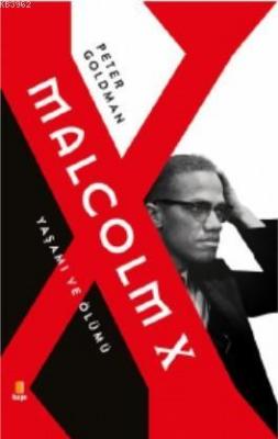 Malcolm X Yaşamı ve Ölümü Peter Goldman