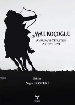 Malkoçoğlu Avrupa'yı Titreten Akıncı Beyi
