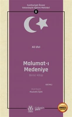 Malumat-ı Medeniye (Birinci Kitap - Osmanlıca Aslıyla Birlikte)