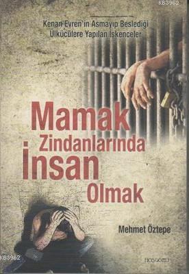 Mamak Zindanlarında İnsan Olmak