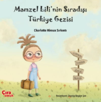 Mamzel Lili'nin Sıra Dışı Türkiye Gezisi Charlotte Hiroux Sırkıntı