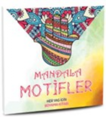 Mandala Motifler - Her Yaş için Boyama Kitabı
