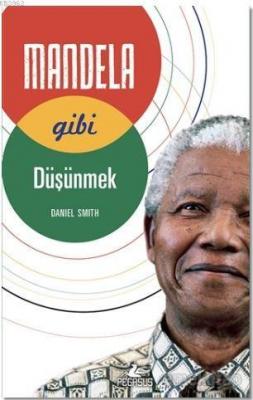 Mandela Gibi Düşünmek Daniel Smith