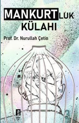 Mankurtluk Külahı Nurullah Çetin