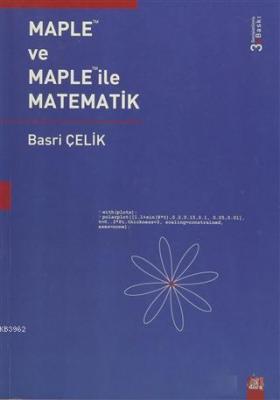 Maple ve Maple ile Matematik Basri Çelik