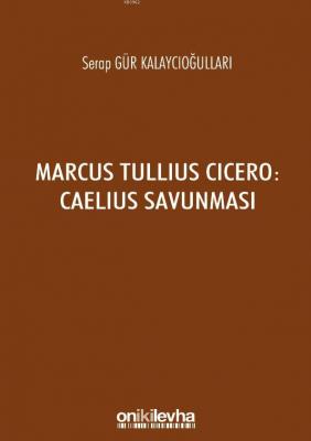 Marcus Tullius Cicero : Caelius Savunması