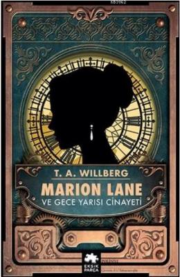 Marion Lane ve Gece Yarısı Cinayeti T. A. Willberg