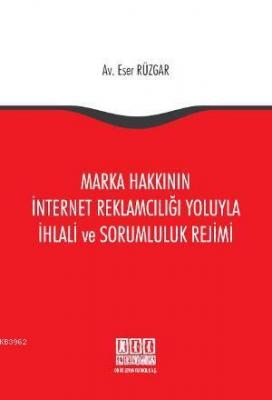 Marka Hakkının İnternet Reklamcılığı Yoluyla İhlali ve Sorumluluk Rejimi