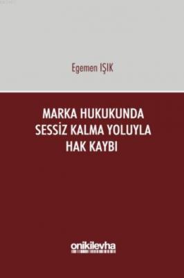 Marka Hukukunda Sessiz Kalma Yoluyla Hak Kaybı