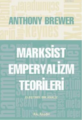 Marksist Emperyalizm Teorileri Anthony Brewer