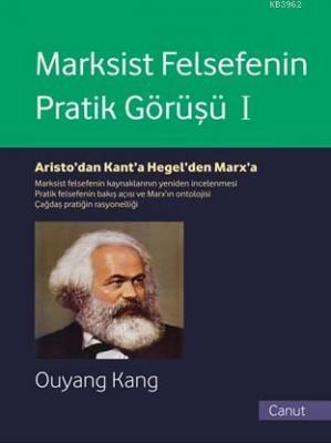 Marksist Felsefenin Pratik Görüşü Cilt I Ouyang Kang