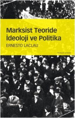 Marksist Teoride İdeoloji ve Politika Ernesto Laclau