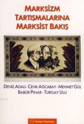 Marksizm Tartışmalarına Marksist Bakış Babür Pınar Cenk Ağcabay Mehmet