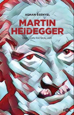 Martin Heidegger Adnan Esenyel