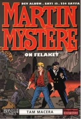 Martin Mystere Dev Albüm Sayı: 12 On Felaket / Tam Macera Alfredo Cast