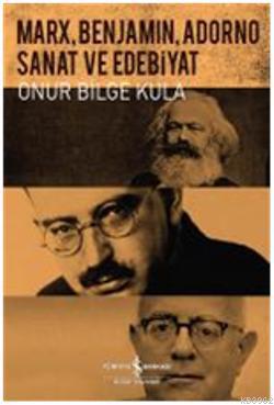 Marx, Benjamin, Adorno