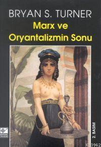 Marx ve Oryantalizm Sonu Bryan S. Turner