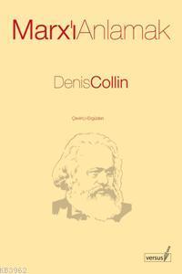 Marx'ı Anlamak Denis Collin