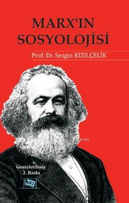 Marx'ın Sosyolojisi Sezgin Kızılçelik