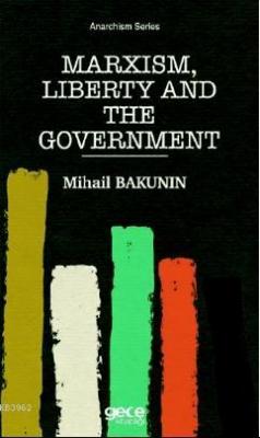 Marxism, Liberty and The Government Mihail Bakunin