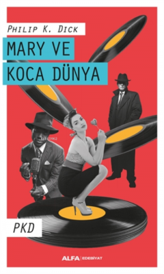 Mary Ve Koca Dünya Philip K. Dick