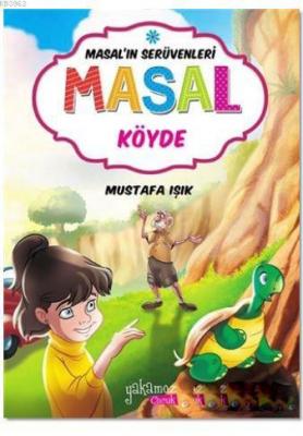 Masal'ın Serüvenleri: Masal Köyde Mustafa Işık
