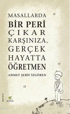 Masallarda Bir Peri Çıkar Karşınıza Gerçek Hayatta Öğretmen (CİLTLİ)