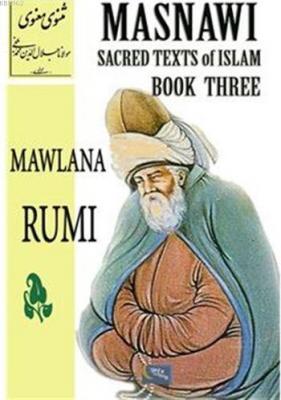 Masnawi Sacred Texts Of Islam - Book Three Mevlânâ Celâleddîn-i Rûmî