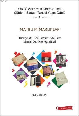 Matbu Mimarlıklar - Türkiye'de 1950'lerden 1980'lere Mimar Oto-Monogra