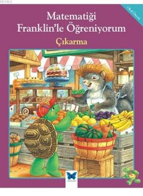 Matematiği Franklin'le Öğreniyorum - Çıkarma