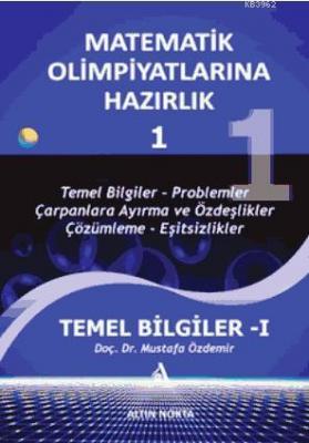 Matematik Olimpiyatlarına Hazırlık - 1 Mustafa Özdemir