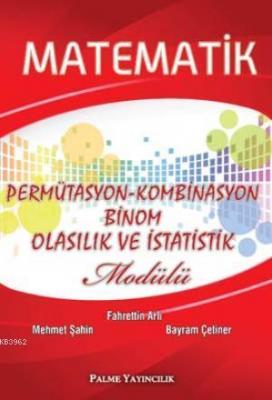 Matematik Permütasyon Kombinasyon Binom Olasılık ve İstatislik