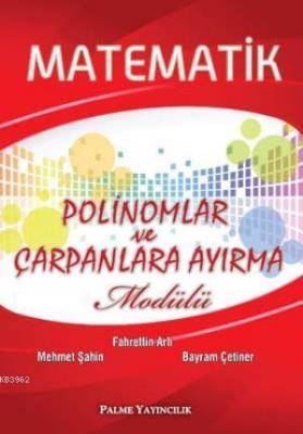 Matematik Polinomlar ve Çarpanlara Ayırma Modülü