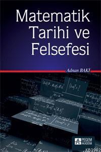 Matematik Tarihi ve Felsefesi Adnan Baki