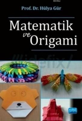 Matematik Ve Origami Hülya Gür