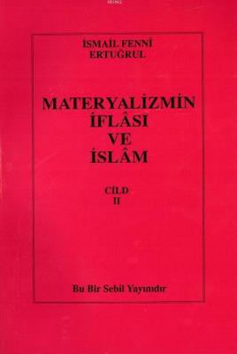 Materyalizmin İflası ve İslam Cilt 2 İsmail Fenni Ertuğrul