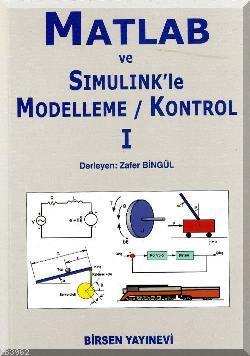 Matlab ve Simulink'le Modelleme Kontrol 1 Zafer Bingül
