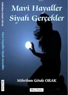 Mavi Hayaller Siyah Gerçekler