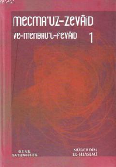 Mecma'uz-Zevaid ve Menbau'l-Fevaid 1 Nureddin El-heysemi