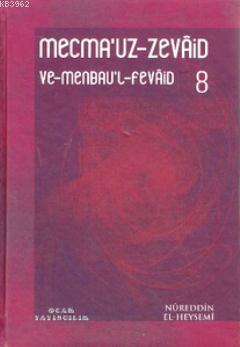 Mecma'uz-Zevaid ve Menbau'l-Fevaid 8 Nureddin El-heysemi