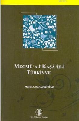 Mecmü'a-i Kaşa'id-i Türkiyye Murat A. Karavelioğlu