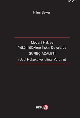 Medeni Hak ve Yükümlülüklere İlişkin Davalarda Süreç Adaleti