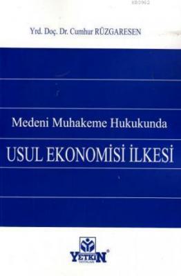 Medeni Muhakeme Hukukunda Usul Ekonomisi İlkesi