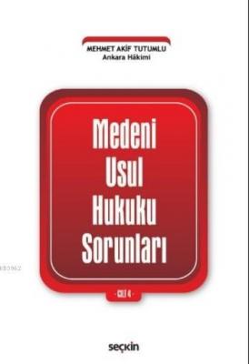 Medeni Usul Hukuku Sorunları (Cilt 4) Mehmet Akif Tutumlu