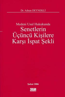 Medeni Usul Hukukunda Senetlerin Üçüncü Kişilere Karşı İspat Şekli