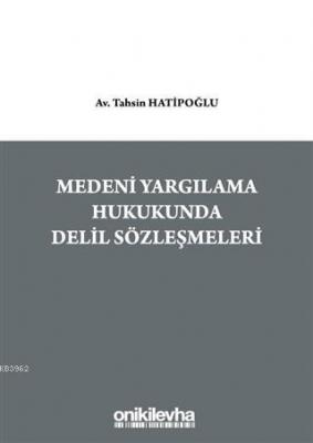Medeni Yargılama Hukukunda Delil Sözleşmeleri