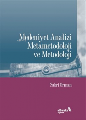 Medeniyet Analizi Metametodoloji ve Metodoloji Sabri Orman